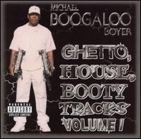 Ghetto House Booty Tracks von Michael "Boogaloo" Boyer