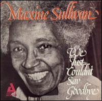 We Just Couldn't Say Goodbye von Maxine Sullivan