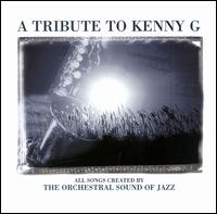 Tribute to Kenny G von The Orchestral Sound of Jazz