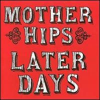 Later Days von Mother Hips