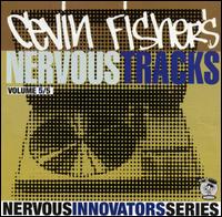 Cevin Fisher's Nervous Tracks von Cevin Fisher
