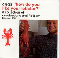 How Do You Like Your Lobster? von Eggs
