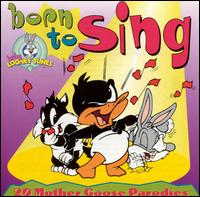 Baby Looney Tunes: Born to Sing -- 20 Mother Goose Parodies von Baby Looney Tunes