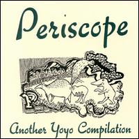 Periscope: Another Yoyo Compilation von Various Artists