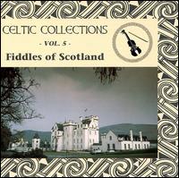 Fiddles of Scotland: Celtic Collections, Vol. 5 von Various Artists