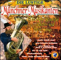 Most Beautiful Rhein & Wein Songs von Die Lustige Munchen Musikanten