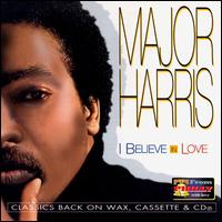 I Believe in Love von Major Harris