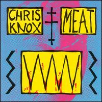 Meat von Chris Knox