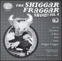 Shiggar Fraggar Show!, Vol. 4 von Invisibl Skratch Piklz