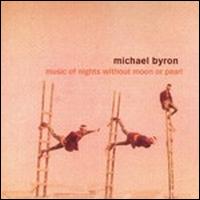 Music of Nights without Moon or Pearl von Michael Byron