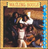 On the Rocks von Wailing Souls