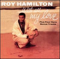 With All My Love von Roy Hamilton
