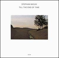 Til the End of Time von Stephan Micus