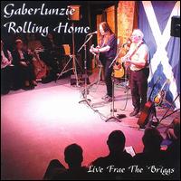 Rolling Home: Live Frae the Briggs von Gaberlunzie