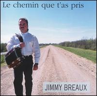 Chemin Que T'As Pris von Jimmy Breaux