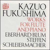 Kazuo Fukushima: Works for Flute and Piano von Kazuo Fukushima