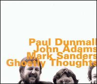 Ghostly Thoughts von Paul Dunmall