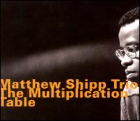 Multiplication Table von Matthew Shipp
