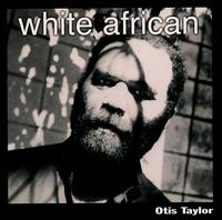 White African von Otis Taylor