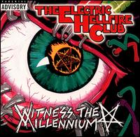 Witness the Millennium von Electric Hellfire Club