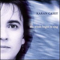 Winds Begin to Sing von Karan Casey