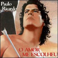 Amor Me Escolheu von Paulo Ricardo