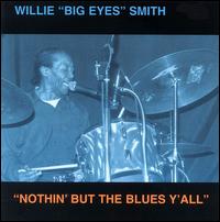 Nothin' But the Blues Y'all von Willie "Big Eyes" Smith