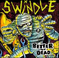 Better Off Dead von Swindle