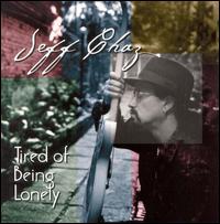 Tired of Being Lonely von Jeff Chaz