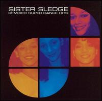 Remixed Super Dance Hits von Sister Sledge