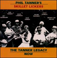 Tanner Legacy: Now von The Skillet Lickers II