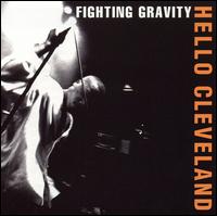 Hello Cleveland von Fighting Gravity