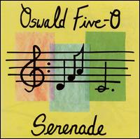 Serenade von Oswald Five-O