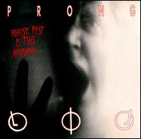 Whose Fist Is This Anyway von Prong