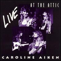 Live at the Attic von Caroline Aiken