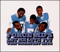 Let Me Love You: The Greatest Hits von The Force M.D.'s