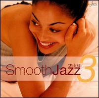 This Is Smooth Jazz, Vol. 3 von Various Artists