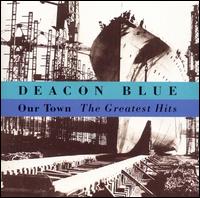 Our Town: Greatest Hits von Deacon Blue
