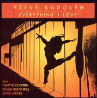 Everything I Love von Steve Rudolph