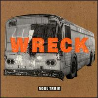 Soul Train von Wreck