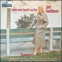 When Your Heart's on Fire von Jeri Southern