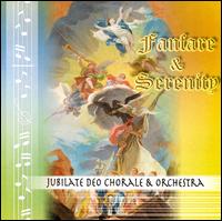 Fanfare and Serenity von Jubilate Deo Chorale & Orchestra