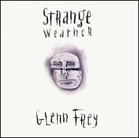 Strange Weather von Glenn Frey