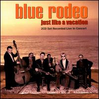 Just Like a Vacation von Blue Rodeo
