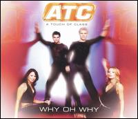Why Oh Why von ATC