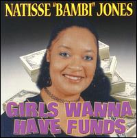 Girls Wanna Have Funds von Natisse Bambi Jones