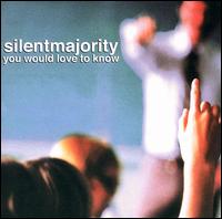 You Would Love to Know von Silent Majority