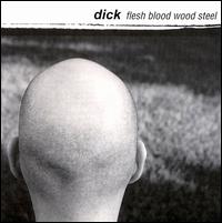 Flesh Blood Wood Steel von Nigel Dick