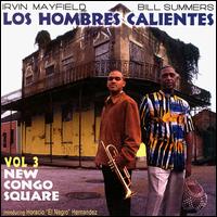 Hombres Calientes, Vol. 3: New Congo Square von Los Hombres Calientes: Irving Mayfield & Bill Summers