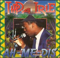 Ah-Me-Dis von Tippa Irie